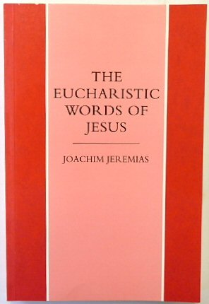 Seller image for The Eucharistic Words of Jesus for sale by PsychoBabel & Skoob Books