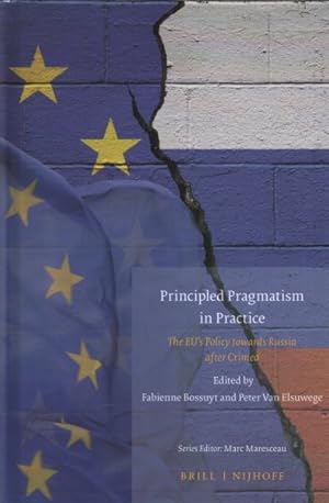 Seller image for Principled Pragmatism in Practice : The EU?s Policy Towards Russia After Crimea for sale by GreatBookPrices