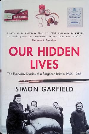 Bild des Verkufers fr Our Hidden Lives. The Everyday Diaries Of A Forgotten Britain 1945-1948 zum Verkauf von Klondyke
