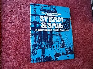 Immagine del venditore per STEAM AND SAIL - In Britain and North America venduto da Ron Weld Books