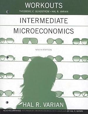 Bild des Verkufers fr Workouts in Intermediate Microeconomics: For Intermediate Microeconomics and Intermediate Microeconomics with Calculus, Ninth Edition zum Verkauf von AHA-BUCH GmbH
