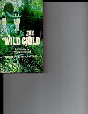 Seller image for The Wild Child: A Screenplay Featuring Over 80 Photos From The Film. for sale by Orca Knowledge Systems, Inc.