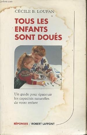 Bild des Verkufers fr Tous les enfants sont dous- Un guide pour panouir les capacits naturelles de votre enfant zum Verkauf von Le-Livre