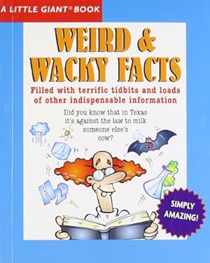Imagen del vendedor de A Little Giant Book: Weird & Wacky Facts (Little Giant Books) a la venta por Reliant Bookstore