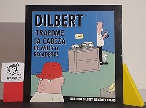 Imagen del vendedor de Dilbert. Traedme la cabeza de Willy el recaredo a la venta por MONKEY LIBROS
