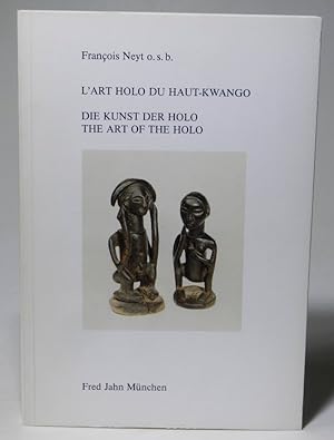 Seller image for L'Art Holo du Haut-Kwango / Die Kunst der Holo / The Art of the Holo. Text dreisprachig. Mit Abbildungen auf Tafeln. for sale by Antiquariat Dr. Lorenz Kristen