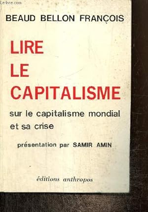 Bild des Verkufers fr Lire le capitalisme - Sur le capitalisme mondial et sa crise zum Verkauf von Le-Livre