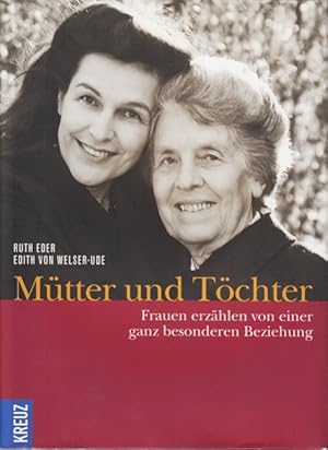 Seller image for Mtter und Tchter - Frauen erzhlen von einer ganz besonderen Beziehung. for sale by TF-Versandhandel - Preise inkl. MwSt.