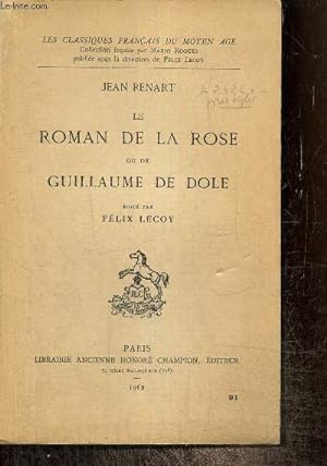 Immagine del venditore per Le Roman de la Rose ou de Guillaume de Dole (Collection "Les classiques franais du Moyen Age", n91) venduto da Le-Livre