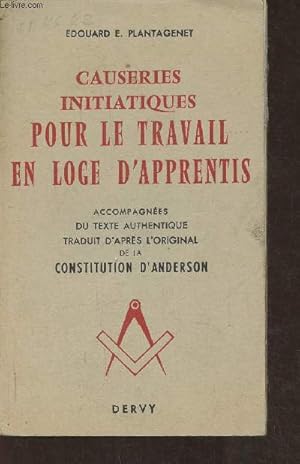 Bild des Verkufers fr Causeries initiatiquaes pour le travail en loge d'apprentis- Accompagnes du texte authentique traduit d'aprs l'original de la Constitution d'Anderson zum Verkauf von Le-Livre