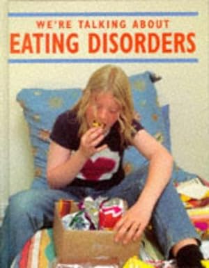 Imagen del vendedor de We'Re Talking About Eating Disorders a la venta por WeBuyBooks
