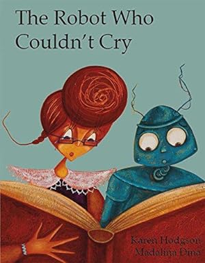 Seller image for The Robot Who Couldn't Cry for sale by WeBuyBooks