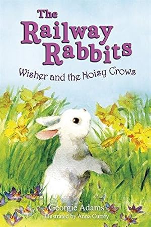 Bild des Verkufers fr Wisher and the Noisy Crows (Railway Rabbits, Book 10) zum Verkauf von WeBuyBooks