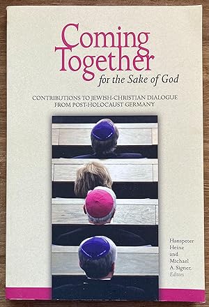 Seller image for Coming Together for the Sake of God: Contributions to Jewish-Christian Dialogue from Post-Holocaust Germany for sale by Molly's Brook Books