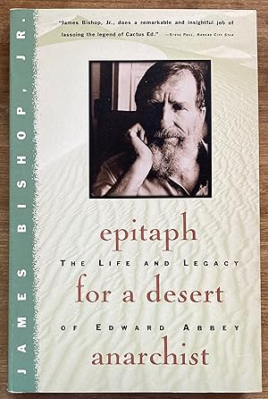 Epitaph For A Desert Anarchist: The Life And Legacy Of Edward Abbey