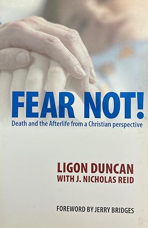 Seller image for Fear Not!: Death and the Afterlife from a Christian Perspective for sale by BookMarx Bookstore