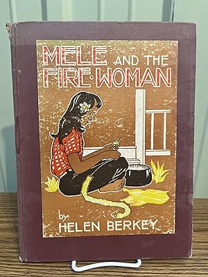Seller image for Mele and the Fire Woman - Helen Berkey; illustrated by Cornelia MacIntryre Foley for sale by Big Star Books