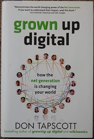 Grown Up Digital : How the Net Generation is Changing Your World