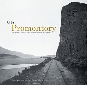 Imagen del vendedor de After Promontory : One Hundred and Fifty Years of Transcontinental Railroading a la venta por GreatBookPrices