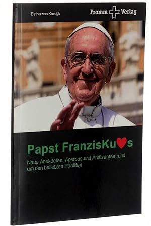 Bild des Verkufers fr Papst Franziskus. Anekdoten, Aperus und Amsantes ber den Pontifex aus Lateinamerika. zum Verkauf von Antiquariat Lehmann-Dronke