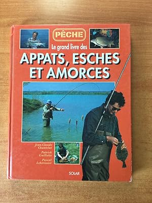 Image du vendeur pour LE GRAND LIVRE DES APPATS, ESCHES ET AMORCES mis en vente par KEMOLA