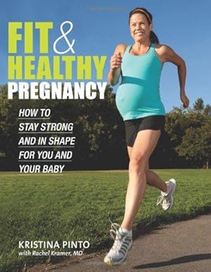 Seller image for Fit & Healthy Pregnancy: How to Stay Strong and in Shape for You and Your Baby for sale by WeBuyBooks