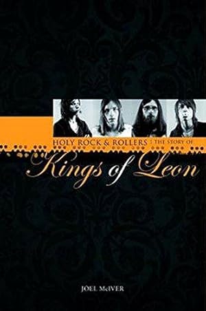 Bild des Verkufers fr Holy Rock 'N' Rollers: The Story of Kings of Leon zum Verkauf von WeBuyBooks