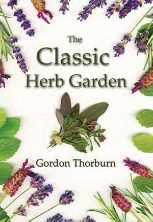 Bild des Verkufers fr The Classic Herb Garden zum Verkauf von WeBuyBooks