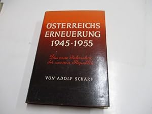 Seller image for stereichs Erneuerung 1945-1955. Das erste Jahrzehnt der zweiten Republik. for sale by Ottmar Mller