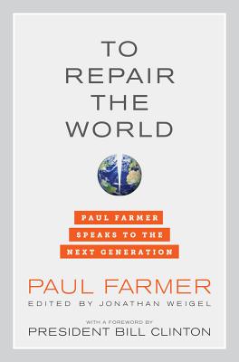 Image du vendeur pour To Repair the World: Paul Farmer Speaks to the Next Generation (Hardback or Cased Book) mis en vente par BargainBookStores