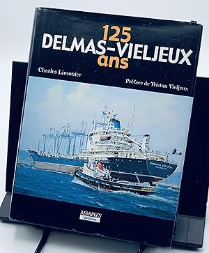 Seller image for 125 ans Delmas-Vieljeux for sale by Lioudalivre