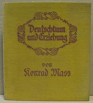 Bild des Verk�ufers f�r Deutschtum und Erziehung. Ein Buch vom deutschen Gewissen. zum Verkauf von Nicoline Thieme