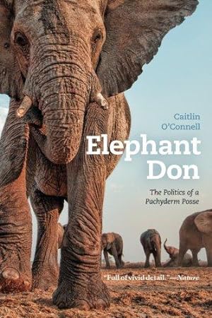 Bild des Verkufers fr Elephant Don: The Politics of a Pachyderm Posse zum Verkauf von WeBuyBooks