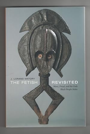 Image du vendeur pour The Fetish Revisited Marx, Freud, and the Gods Black People Make mis en vente par Sweet Beagle Books