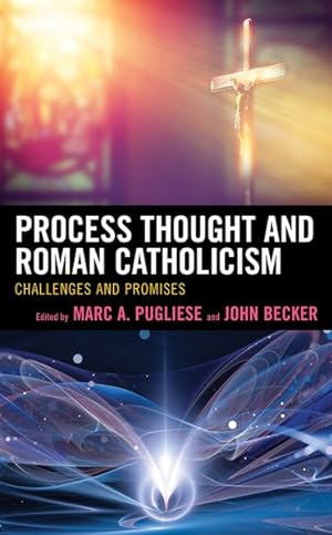 Bild des Verkufers fr Process Thought and Roman Catholicism : Challenges and Promises zum Verkauf von GreatBookPrices