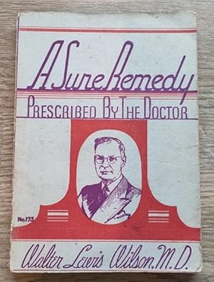 A Sure Remedy Prescribed by the Doctor: Gospel Messages for Troubled Hearts (Moody Colportage Lib...