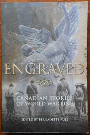 Engraved. Canadian Stories of World War One