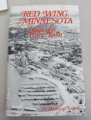 Imagen del vendedor de Red Wing, Minnesota; Saga of a River Town a la venta por Midway Book Store (ABAA)