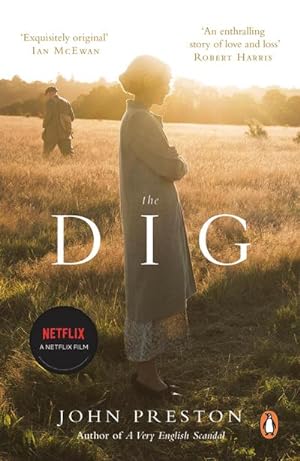 Image du vendeur pour The Dig. Film Tie-In : Now a BAFTA-nominated motion picture starring Ralph Fiennes, Carey Mulligan and Lily James mis en vente par Smartbuy