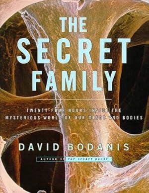 Seller image for The Secret Family: 24 Hours Inside the Mysterious World of Our Minds and Bodies for sale by WeBuyBooks
