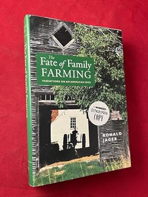 The Fate of Family Farming: Variations on an American Idea (SIGNED 1ST)