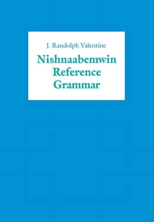 Bild des Verkufers fr Nishnaabemwin Reference Grammar zum Verkauf von GreatBookPrices