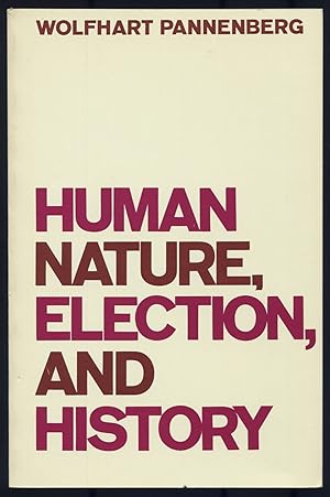 Seller image for Human Nature, Election, and History for sale by Between the Covers-Rare Books, Inc. ABAA
