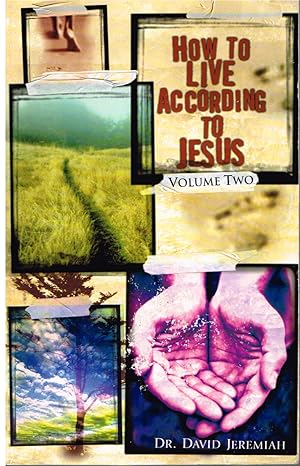 Image du vendeur pour How to Live According to Jesus The Sermon on the Mount Matthew 6:25-7:27 Volume Two Study Guide mis en vente par First Class Used Books
