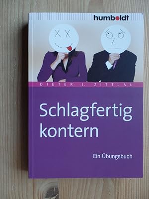 Bild des Verkufers fr Schlagfertig kontern : ein bungsbuch. Psychologie & Lebensgestaltung zum Verkauf von Antiquariat Rohde