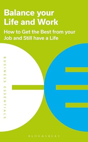 Bild des Verkufers fr Balance Your Life and Work : How to get the best from your job and still have a life zum Verkauf von Smartbuy