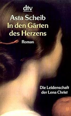 Image du vendeur pour In den Grten des Herzens : Die Leidenschaft der Lena Christ. Roman mis en vente par AHA-BUCH