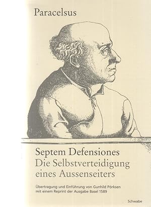 Imagen del vendedor de Septem defensiones. Die Selbstverteidigung eines Aussenseiters. Mit einem Reprint der Ausgabe Basel 1589. Paracelsus. bertr. und Einf. von Gunhild Prksen. a la venta por Fundus-Online GbR Borkert Schwarz Zerfa