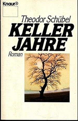 Imagen del vendedor de Kellerjahre : Roman. Knaur ; 1335 a la venta por Antiquariat Buchhandel Daniel Viertel