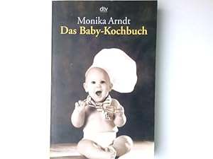 Bild des Verkufers fr Das Baby-Kochbuch : gesunde Ernhrung fr Ihr Kind. dtv ; 36187 zum Verkauf von Antiquariat Buchhandel Daniel Viertel